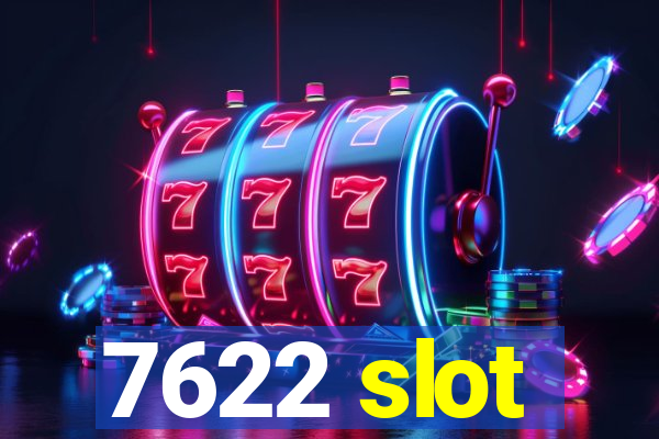 7622 slot